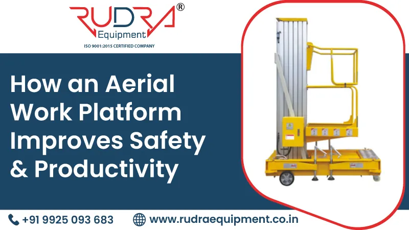 How Aerial Work Platform Improves Safety & Productivity