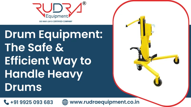 Drum Equipment: The Safe & Efficient Way to Handle Heavy Drums