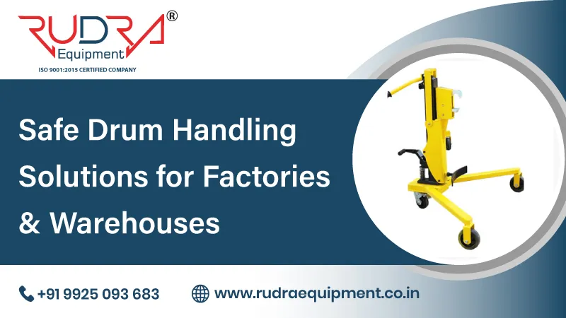 Safe Drum Handling Solutions for Factories & Warehouses