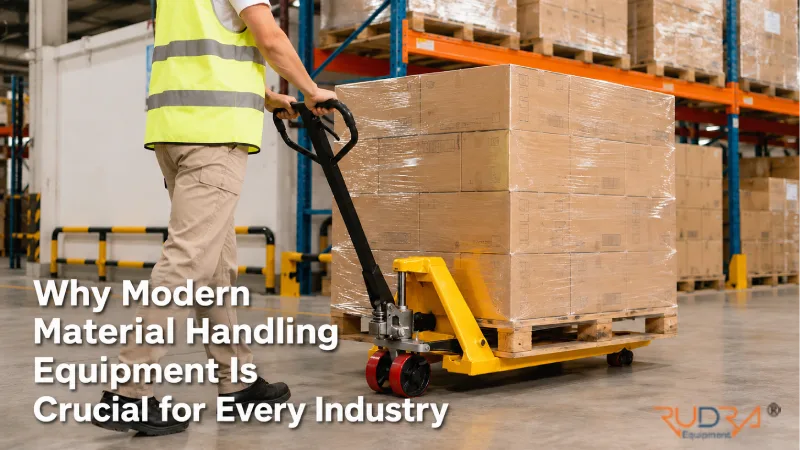 Why Modern Material Handling Equipment Is Crucial for Every Industry