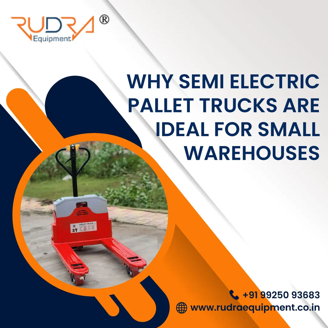 Why Semi Electric Pallet Trucks Are Ideal for Small Warehouses